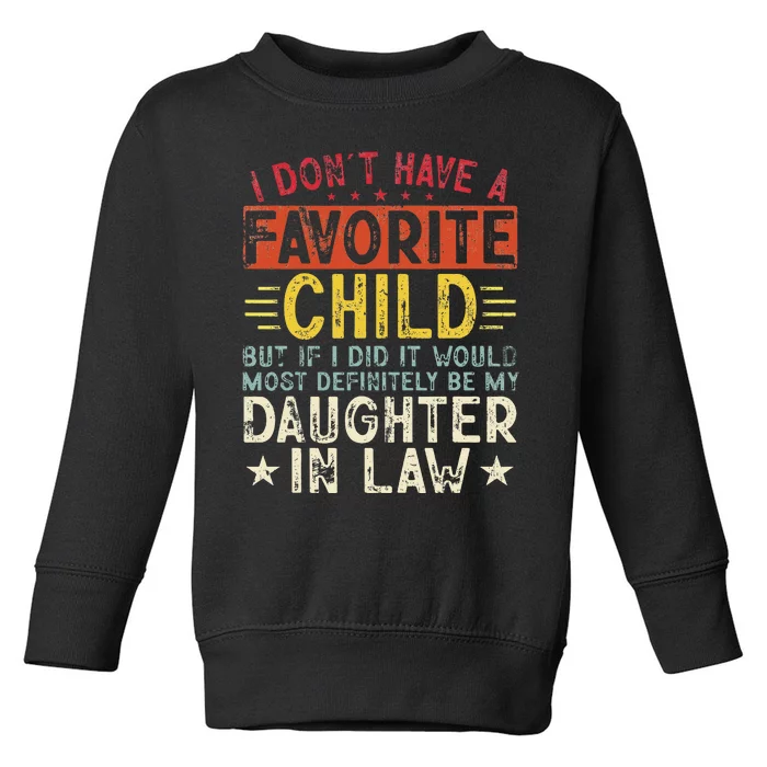 I Don't Have A Favorite Child It Would Be My Daughter In Law Toddler Sweatshirt