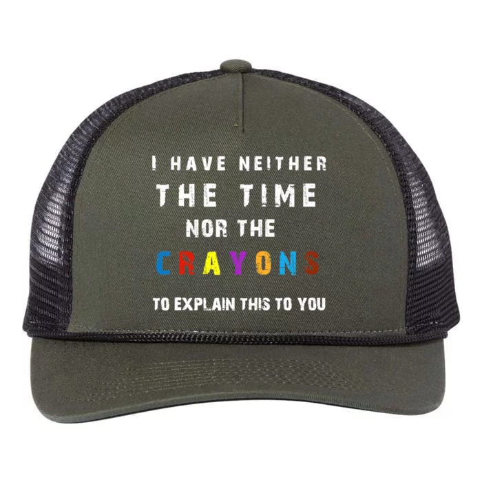 I don't have the time or the crayons funny sarcasm quote Retro Rope Trucker Hat Cap