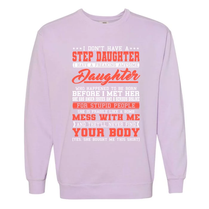 I Don't Have A Stepdaughter Stepfather Step Stepdad Gift Garment-Dyed Sweatshirt