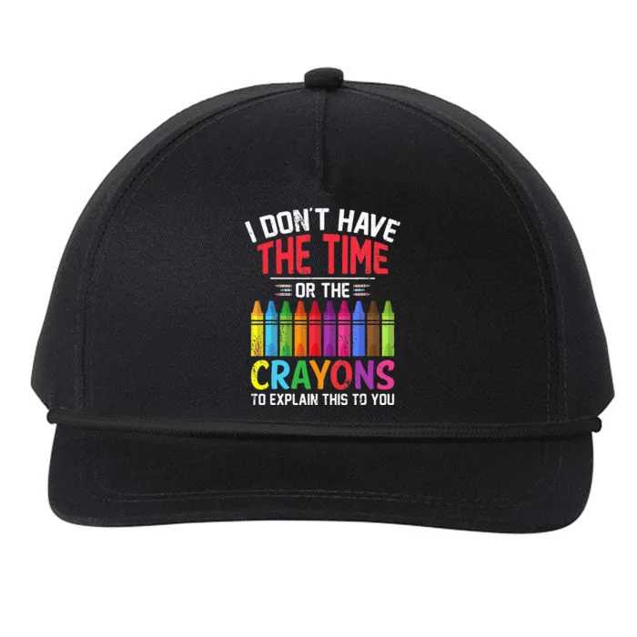 I Dont Have The Time Or The Crayons To Explain This To You Snapback Five-Panel Rope Hat