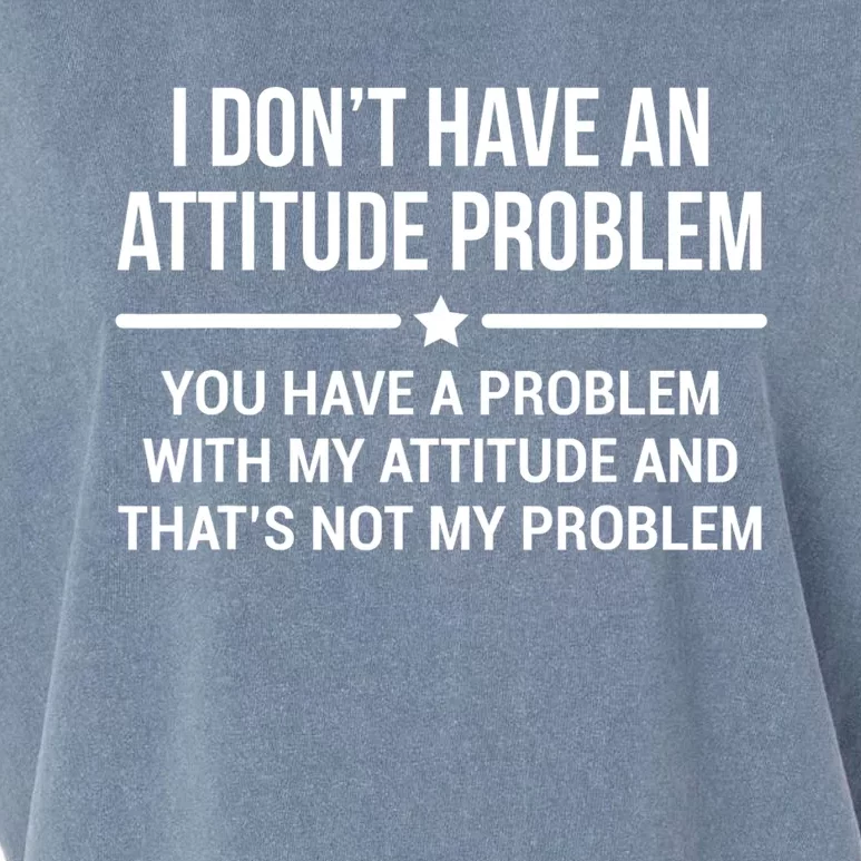 I Don't Have An Attitude Problem Funny Sarcasm Tee Garment-Dyed Women's Muscle Tee