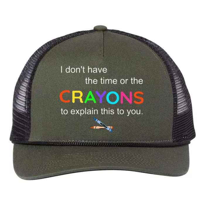 I Dont Have The Time Or The Crayons To Explain This To You Retro Rope Trucker Hat Cap