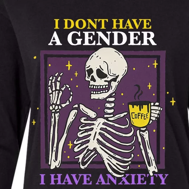 I DonT Have A Gender I Have Anxiety Enby Skeleton Womens Cotton Relaxed Long Sleeve T-Shirt