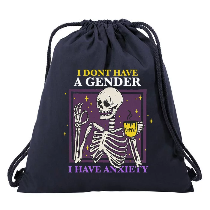 I DonT Have A Gender I Have Anxiety Enby Skeleton Drawstring Bag