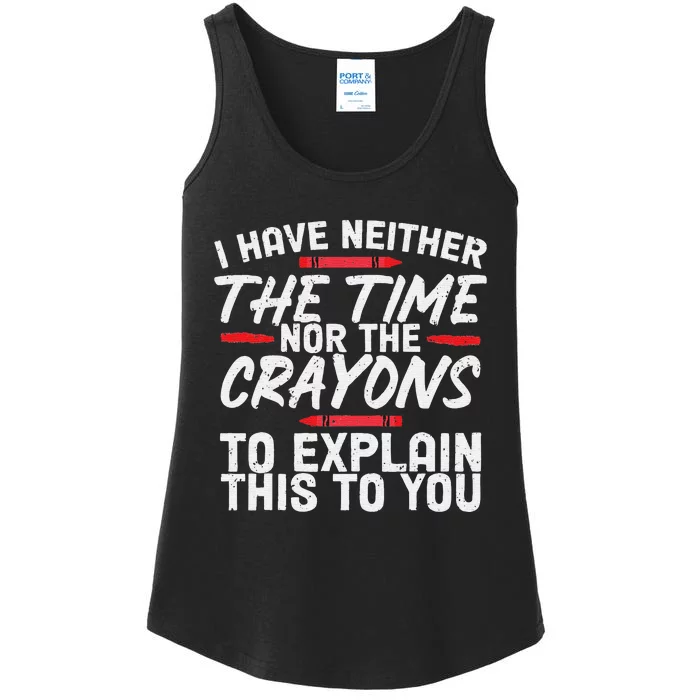 I Don't Have The Time Funny Sarcasm Quote Ladies Essential Tank