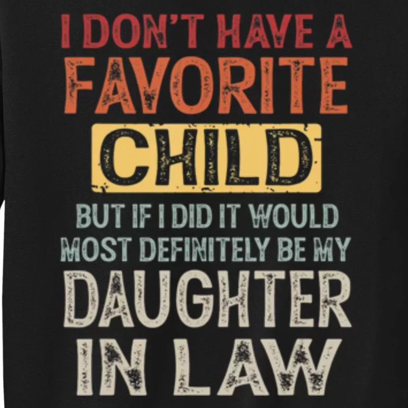 I Dont Have A Favorite Child But If I Did It Would Most Sweatshirt