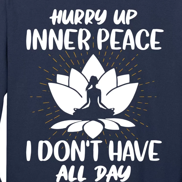 I DonT Have All Day Tall Long Sleeve T-Shirt