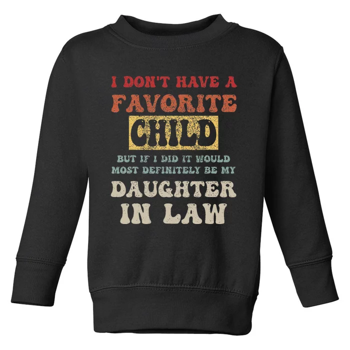 I Don't Have A Favorite Child But If I Did It Would Most Toddler Sweatshirt