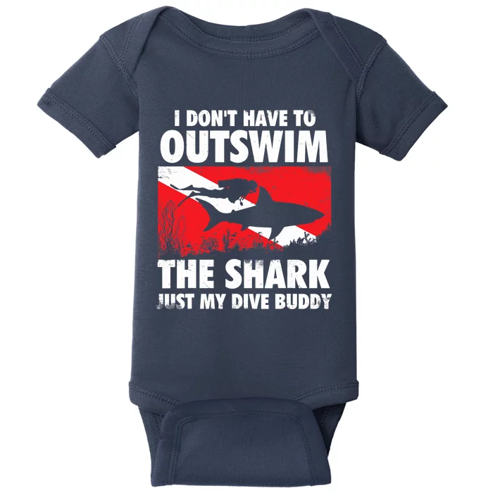 I Don't Have To Outswim The Shark - Scuba Diving Buddy Diver Baby Bodysuit