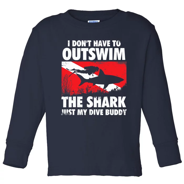 I Don't Have To Outswim The Shark - Scuba Diving Buddy Diver Toddler Long Sleeve Shirt