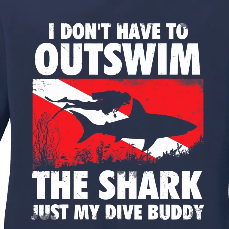 I Don't Have To Outswim The Shark - Scuba Diving Buddy Diver Ladies Long Sleeve Shirt