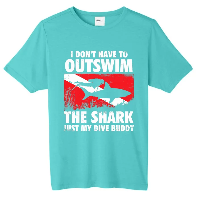 I Don't Have To Outswim The Shark - Scuba Diving Buddy Diver ChromaSoft Performance T-Shirt