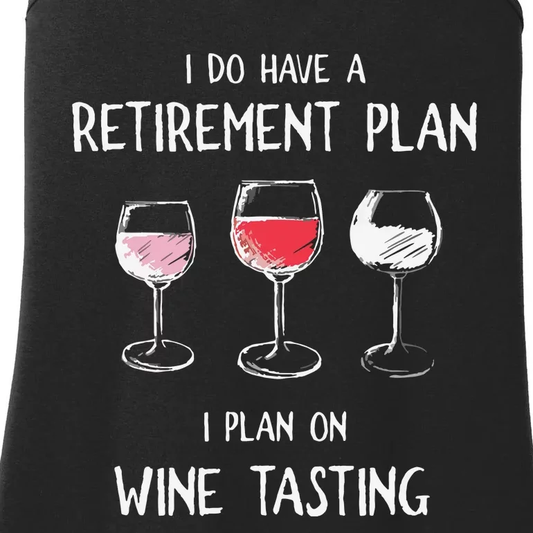 I Do Have A Retirement Plan I Plan On Wine Tasting Ladies Essential Tank