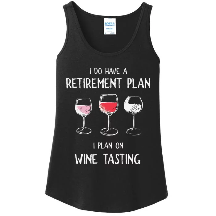 I Do Have A Retirement Plan I Plan On Wine Tasting Ladies Essential Tank