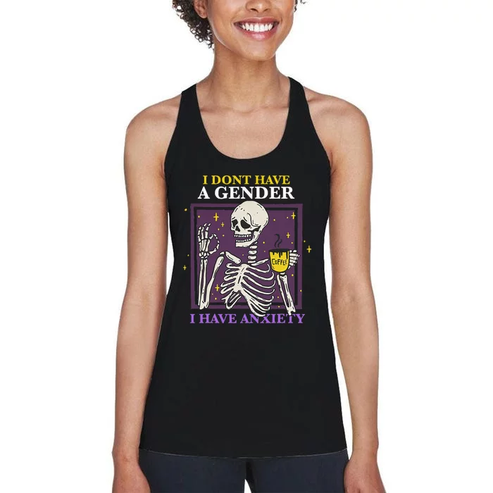 I DonT Have A Gender I Have Anxiety Nonbinary Enby Skeleton Women's Racerback Tank