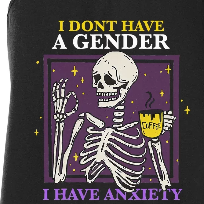 I DonT Have A Gender I Have Anxiety Nonbinary Enby Skeleton Women's Racerback Tank