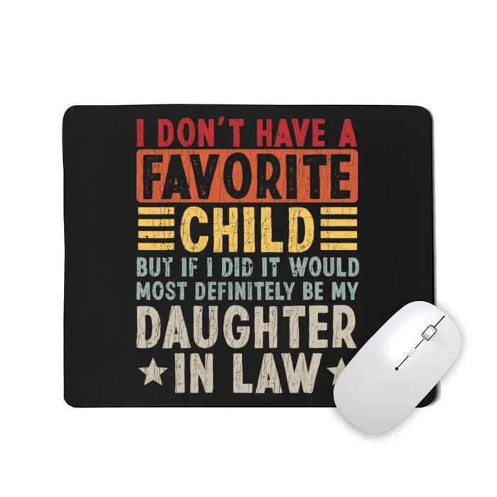 I Don't Have A Favorite Child But If I Did It Would Be My Daughter In Law Mousepad