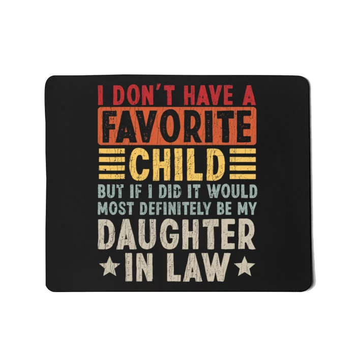 I Don't Have A Favorite Child But If I Did It Would Be My Daughter In Law Mousepad