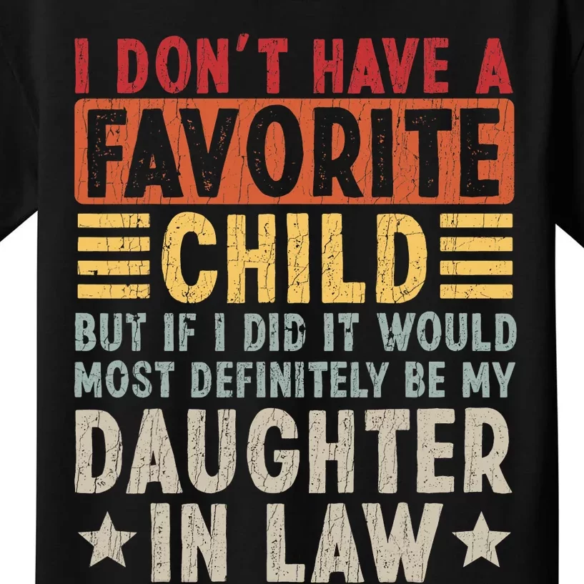 I Don't Have A Favorite Child But If I Did It Would Be My Daughter In Law Kids T-Shirt