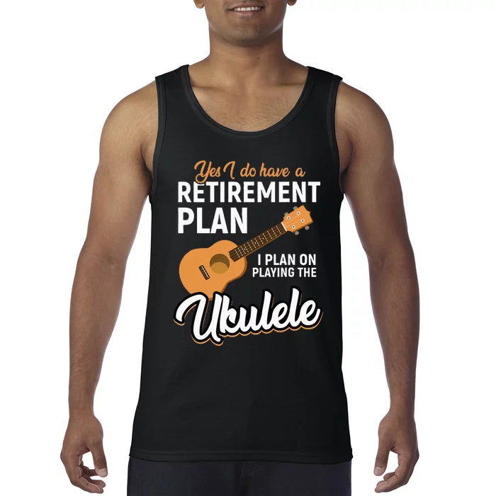 I Do Have Retirement Plan Ukulele Lover Retirement Tank Top