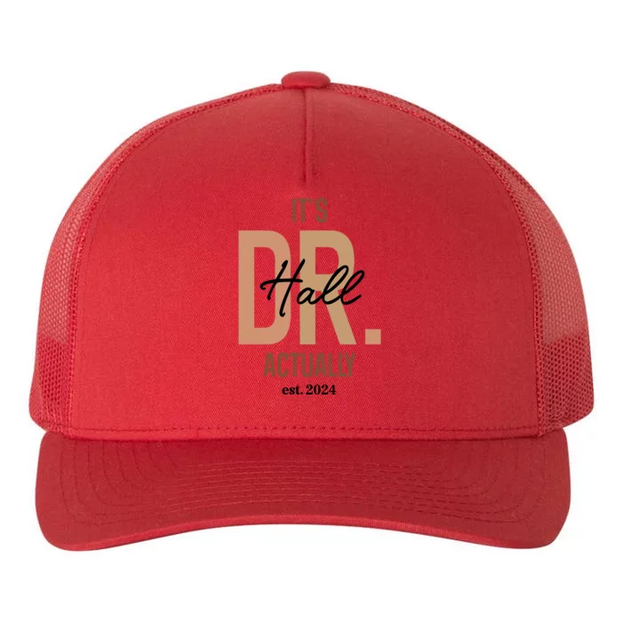 ItS Dr Hall Actually Est 2024 Yupoong Adult 5-Panel Trucker Hat