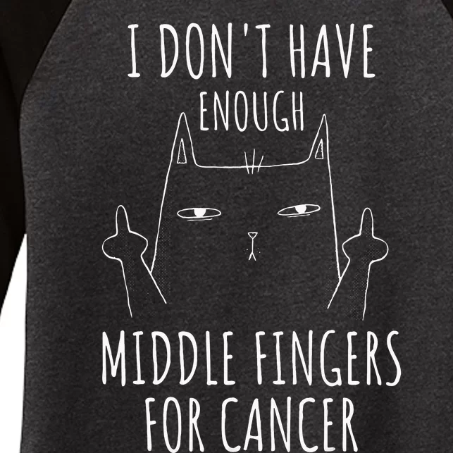 I Dont Have Enough Middle Fingers For Cancer Women's Tri-Blend 3/4-Sleeve Raglan Shirt