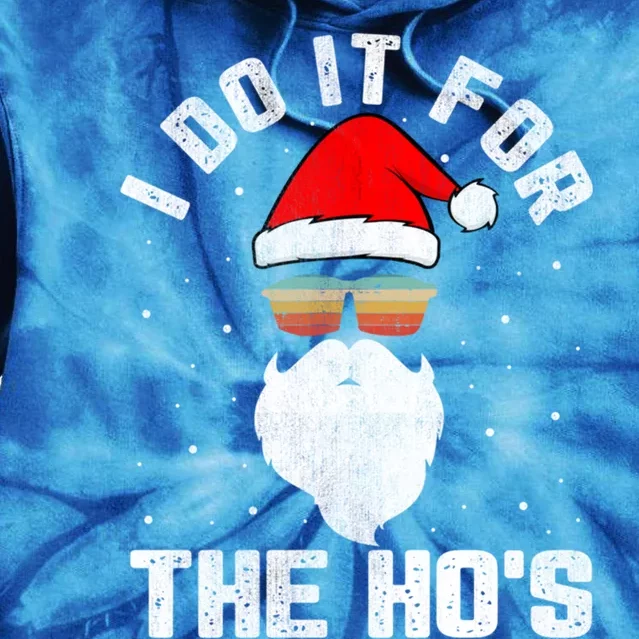 I Do It For The HoS Santa Face Retro Sunglasses Christmas Gift Tie Dye Hoodie