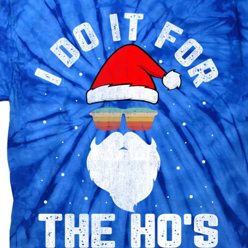 I Do It For The HoS Santa Face Retro Sunglasses Christmas Gift Tie-Dye T-Shirt