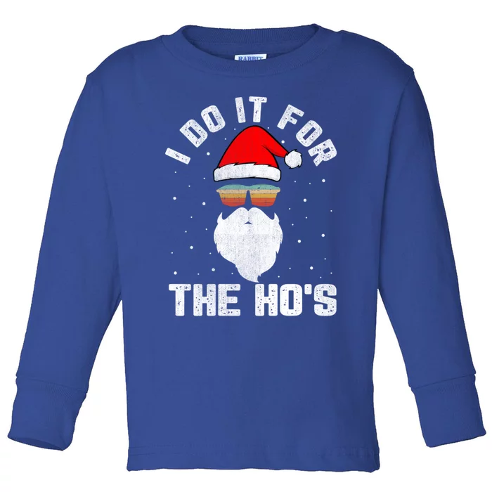 I Do It For The HoS Santa Face Retro Sunglasses Christmas Gift Toddler Long Sleeve Shirt