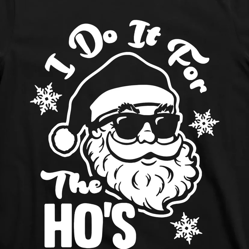 I Do It For The Hos Funny Christmas Pajama Family Xmas T-Shirt