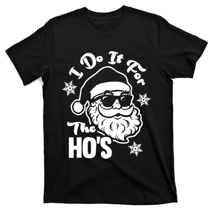 I Do It For The Hos Funny Christmas Pajama Family Xmas T-Shirt