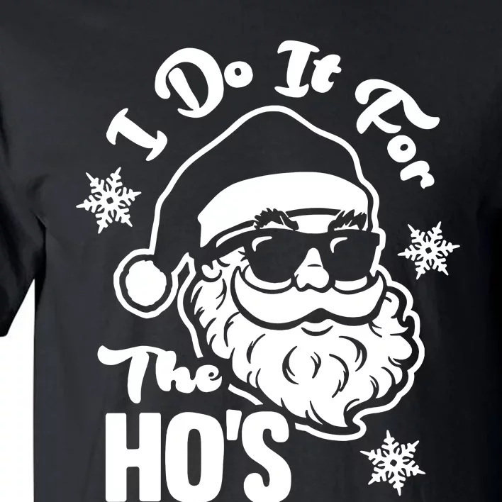 I Do It For The Hos Funny Christmas Pajama Family Xmas Tall T-Shirt