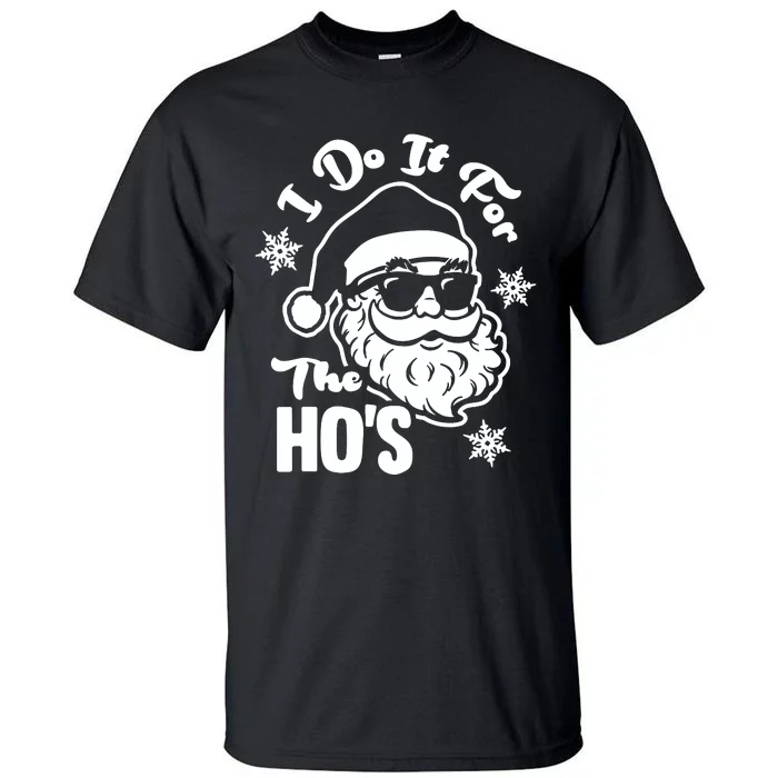 I Do It For The Hos Funny Christmas Pajama Family Xmas Tall T-Shirt