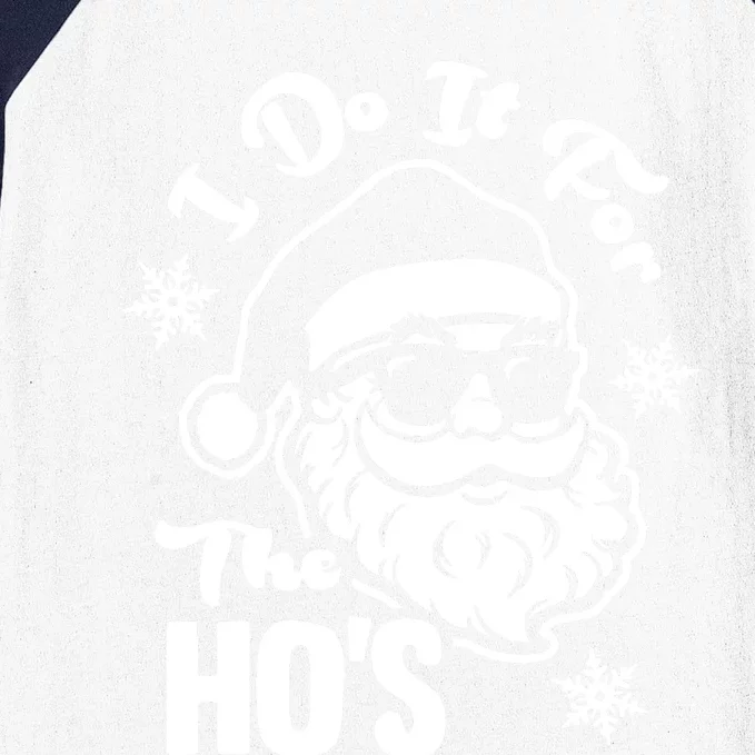 I Do It For The Hos Funny Christmas Pajama Family Xmas Baseball Sleeve Shirt