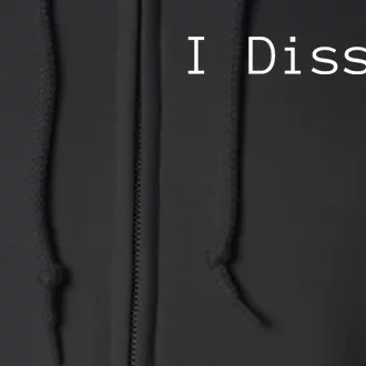 I Dissent Full Zip Hoodie