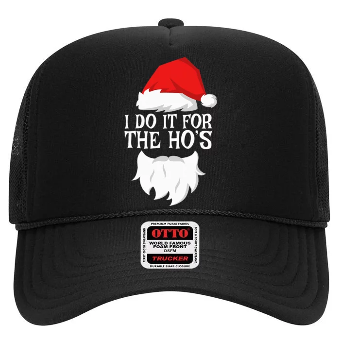 I Do It For The HoS Santa Christmas High Crown Mesh Trucker Hat