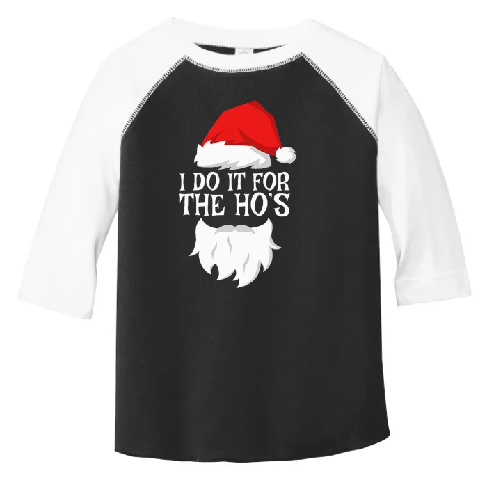 I Do It For The HoS Santa Christmas Toddler Fine Jersey T-Shirt