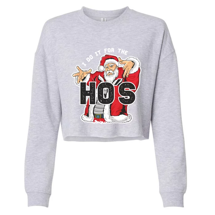 I Do It For The Hos Meaningful Gift Funny Retro Rap Santa Gift Cropped Pullover Crew