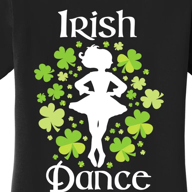 Irish Dance - Irish Dancer Ceili Reel Dance Women's T-Shirt