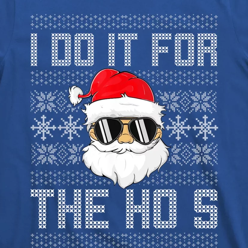 I Do It For The Hos Gift Santa Black Ugly Sweater Christmas Gift T-Shirt