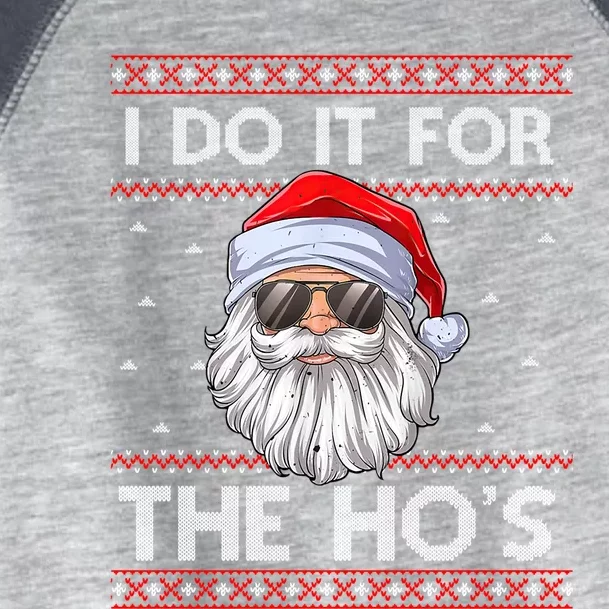 I Do It For The HoS Santa Matching Ugly Christmas Sweater Gift Toddler Fine Jersey T-Shirt