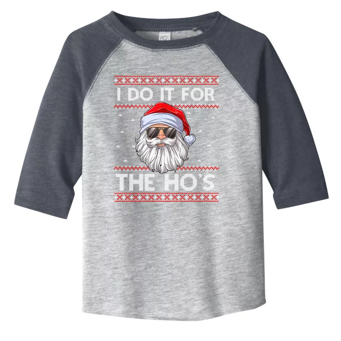 I Do It For The HoS Santa Matching Ugly Christmas Sweater Gift Toddler Fine Jersey T-Shirt