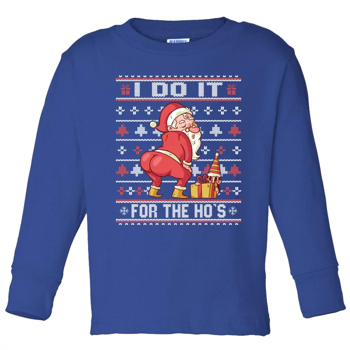 I Do It For The Hos Twerking Santa Rude Christmas Sweater Gift Toddler Long Sleeve Shirt