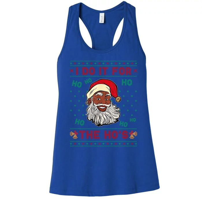 I Do It For The Ho’S Merry Christmas Ugly Funny Santa Black Gift Women's Racerback Tank