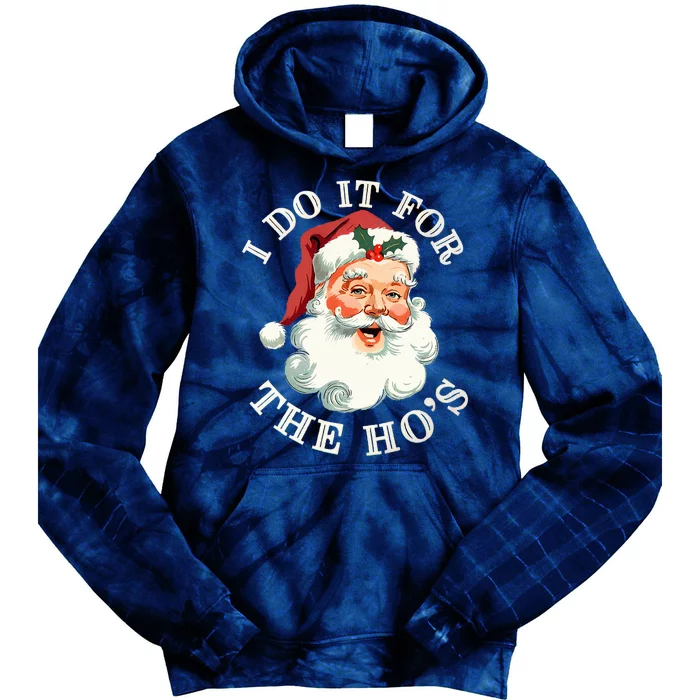 I Do It For The Hos Funny Inappropriate Christmas Santa Face Tie Dye Hoodie