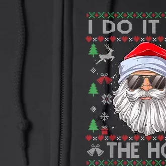 I Do It For The Ho's Funny Santa Ugly Christmas Sweater Full Zip Hoodie