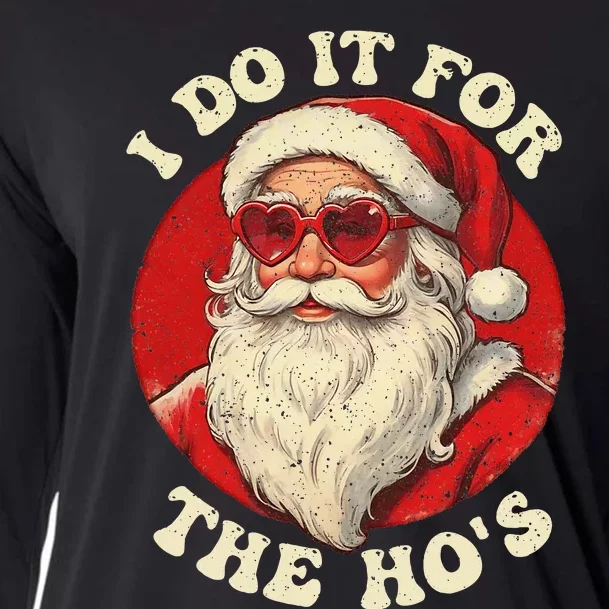 I Do It For The Hos Funny Santa Quotes I Do it For The Hos Cooling Performance Long Sleeve Crew