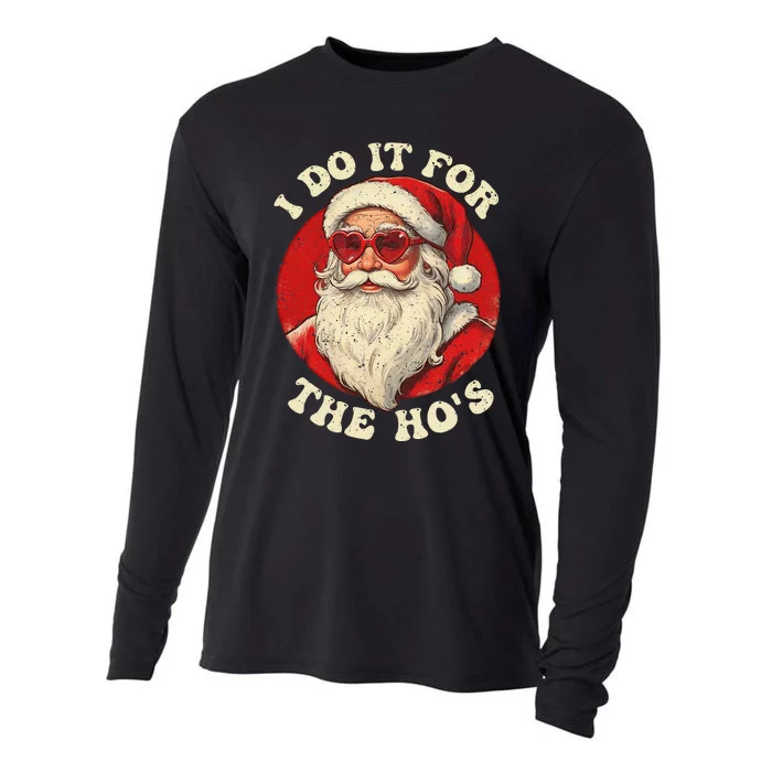 I Do It For The Hos Funny Santa Quotes I Do it For The Hos Cooling Performance Long Sleeve Crew