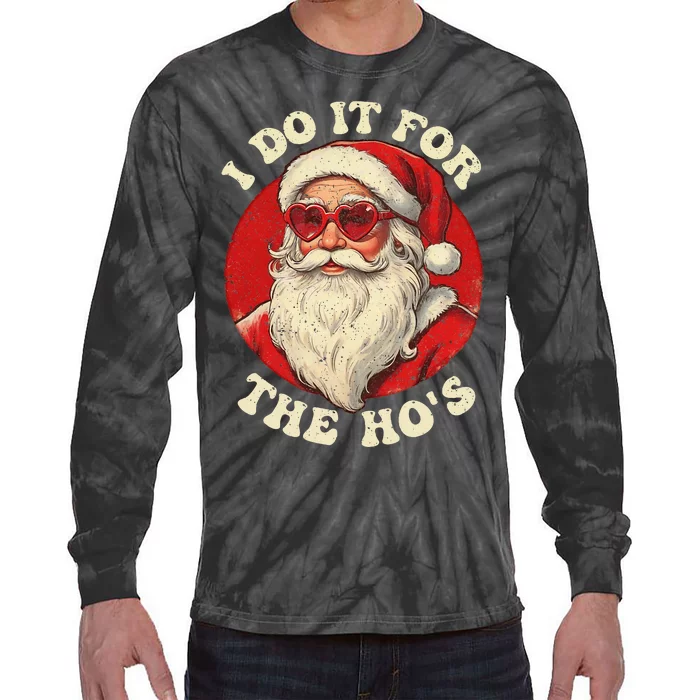 I Do It For The Hos Funny Santa Quotes I Do it For The Hos Tie-Dye Long Sleeve Shirt