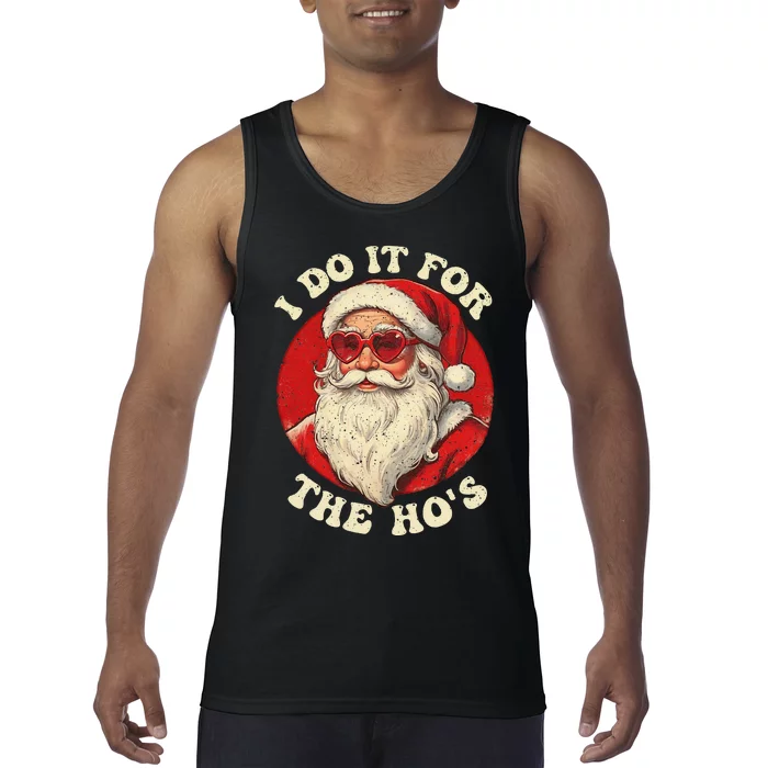 I Do It For The Hos Funny Santa Quotes I Do it For The Hos Tank Top